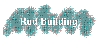 Rod Building